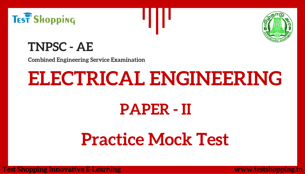 TNPSC AE Combined Engineering Service Exam Practice Mock Test - Electrical Engineering
